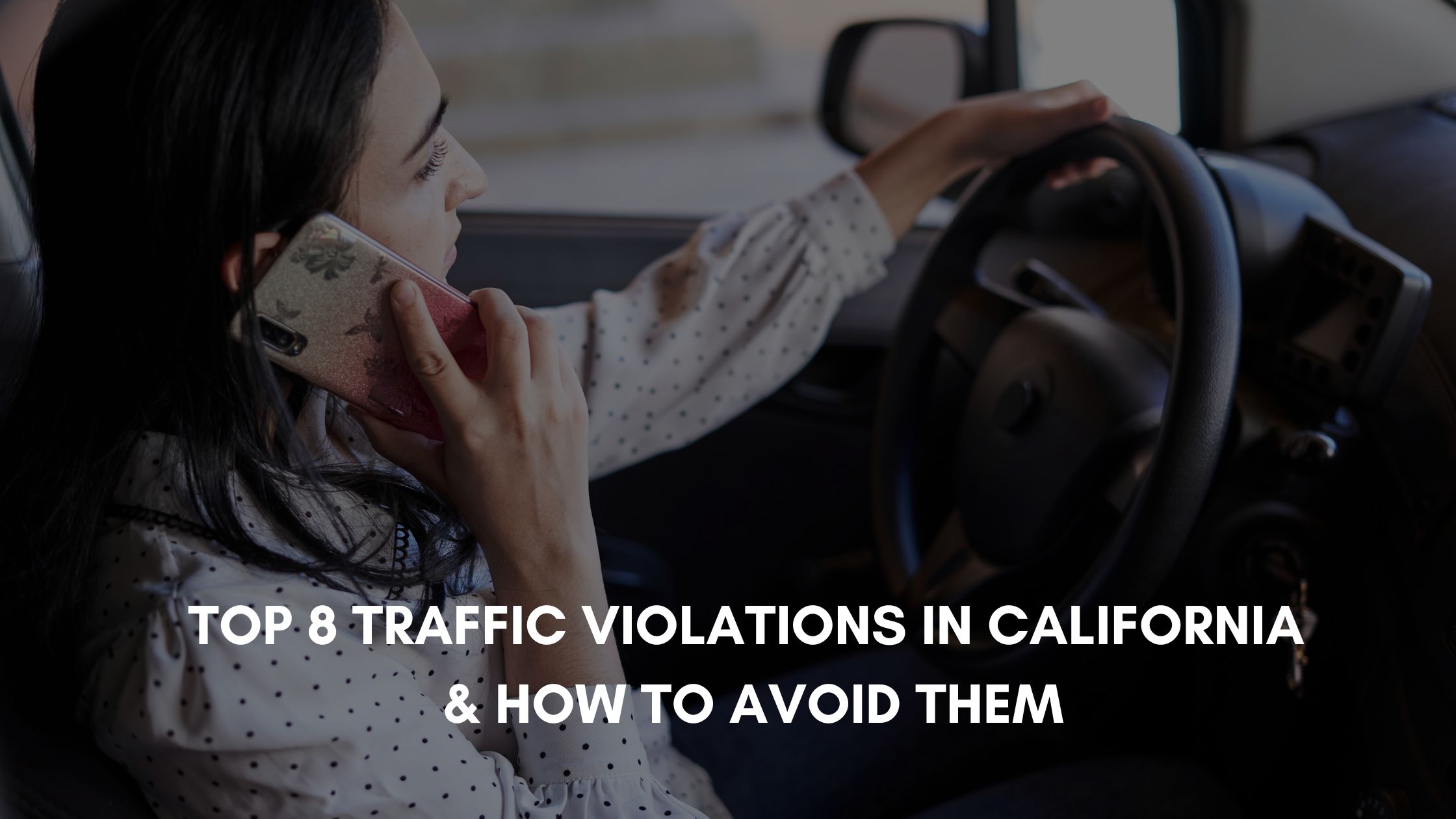 Top 8 Traffic Violations in California & How to Avoid Them