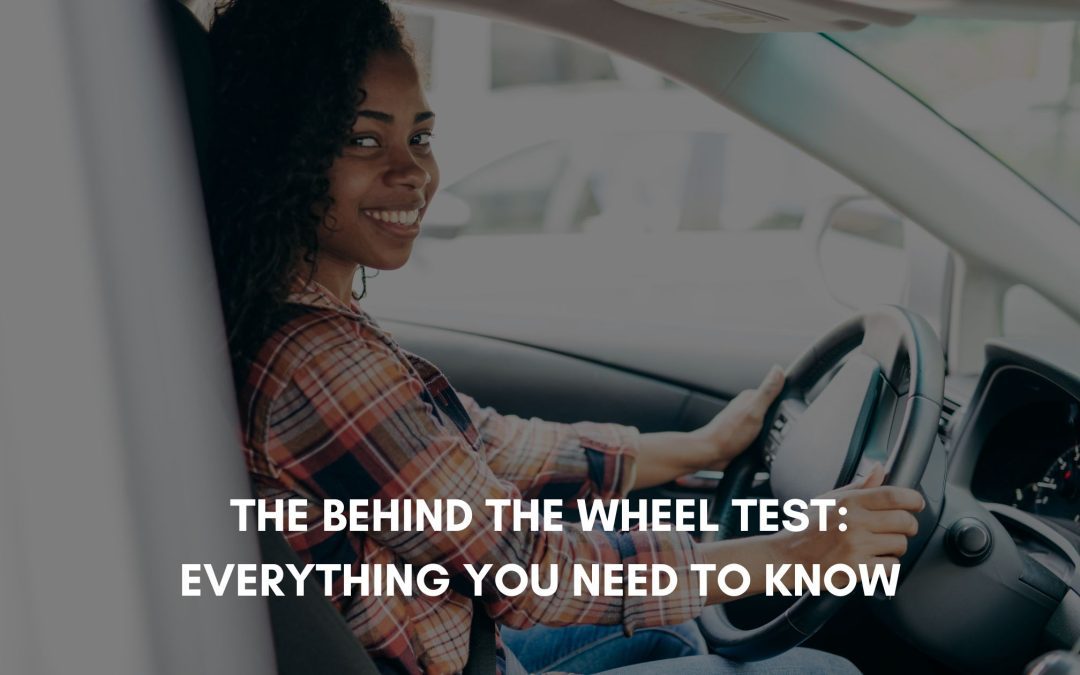 Behind-the-Wheel Driving Test: 3 Things You Need to Know 
