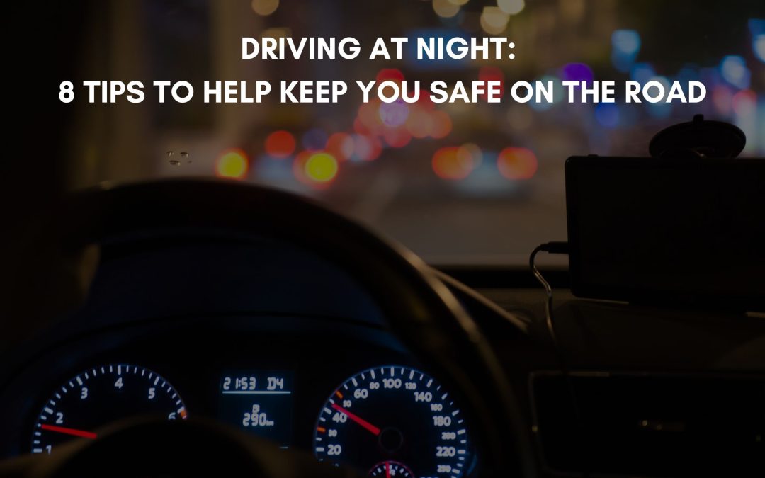 driving at night: 8 tips to keep you safe