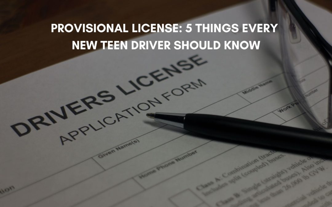 Provisional License: 5 Things Every New Teen Driver Should Know