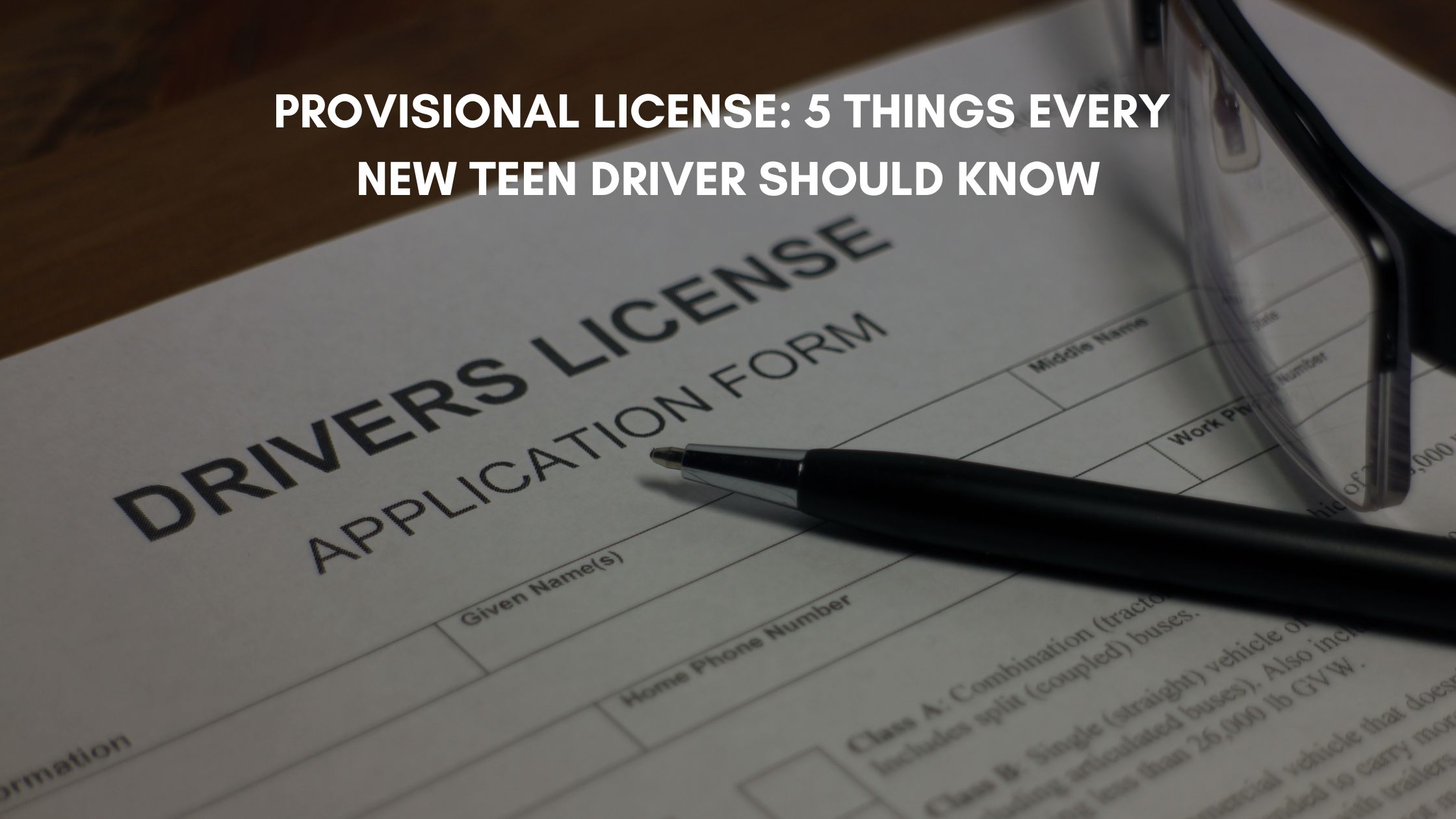Provisional License 5 Things Every New Teen Driver Should Know